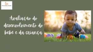 Avaliação do desenvolvimento do bebé e da criança